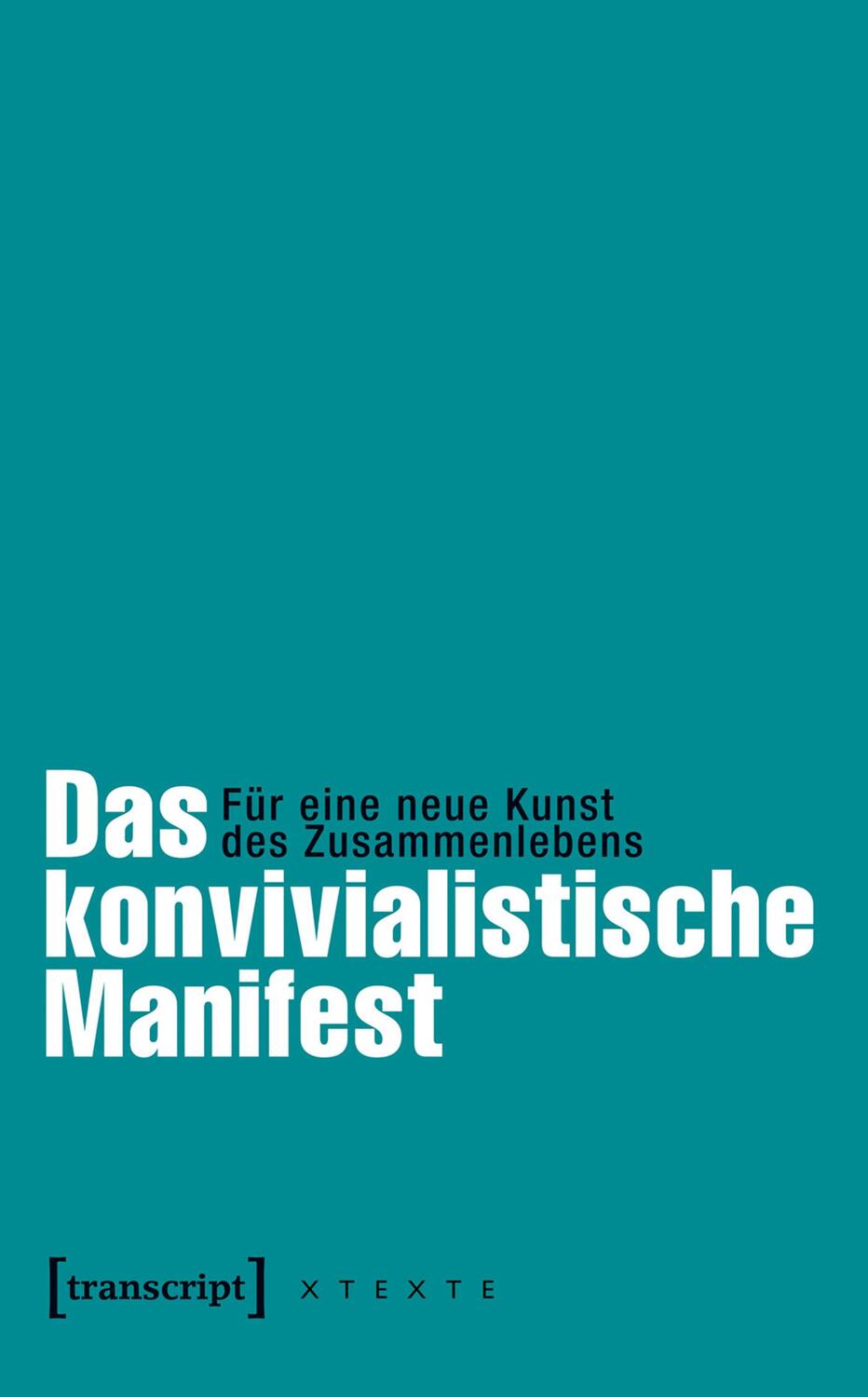 Cover: 9783837628982 | Das konvivialistische Manifest | Claus Leggewie (u. a.) | Taschenbuch