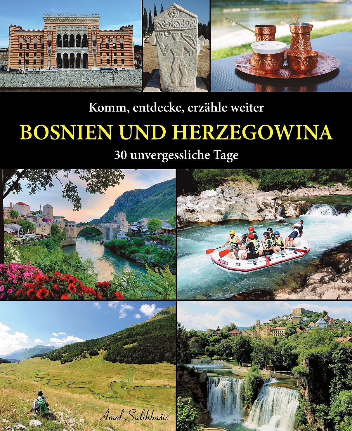 Cover: 9783950378566 | Komm, entdecke, erzähle weiter: BOSNIEN UND HERZEGOWINA | Salihbasic