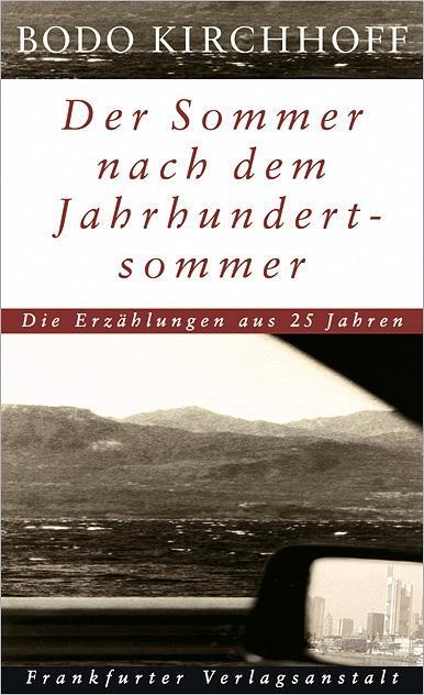 Cover: 9783627001209 | Der Sommer nach dem Jahrhundertsommer | Die Erzählungen aus 25 Jahren