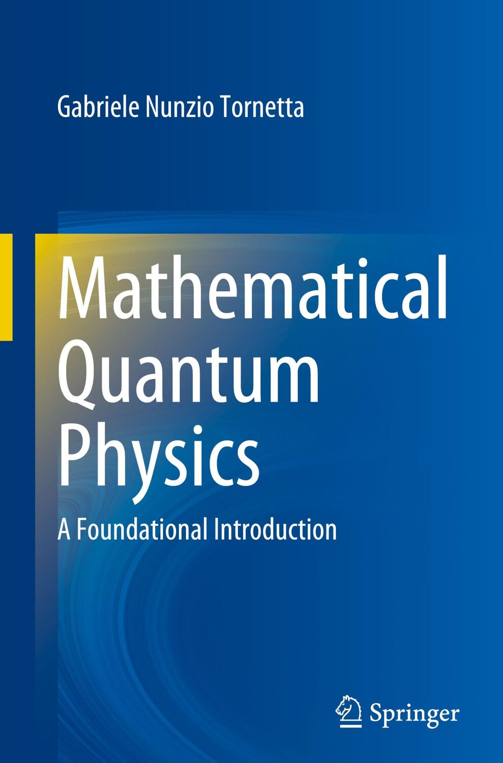 Cover: 9783031148118 | Mathematical Quantum Physics | A Foundational Introduction | Tornetta