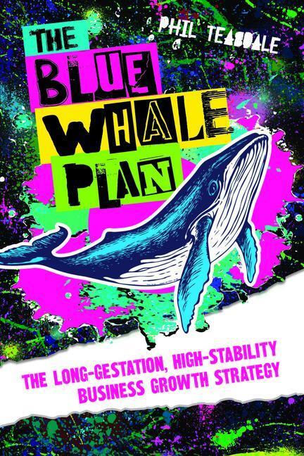 Cover: 9781788603645 | The Blue Whale Plan | Phil Teasdale | Taschenbuch | Englisch | 2023