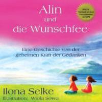 Cover: 9783732245468 | Alin und die Wunschfee | Die Kraft der Gedanken | Ilona Selke | Buch
