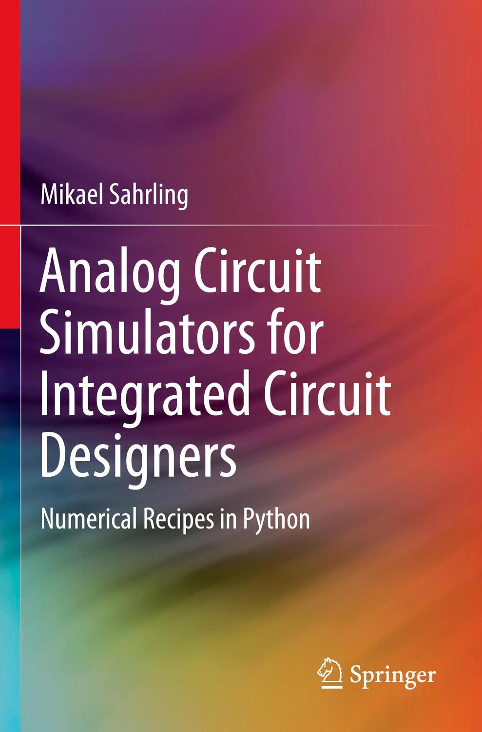 Cover: 9783030642082 | Analog Circuit Simulators for Integrated Circuit Designers | Sahrling