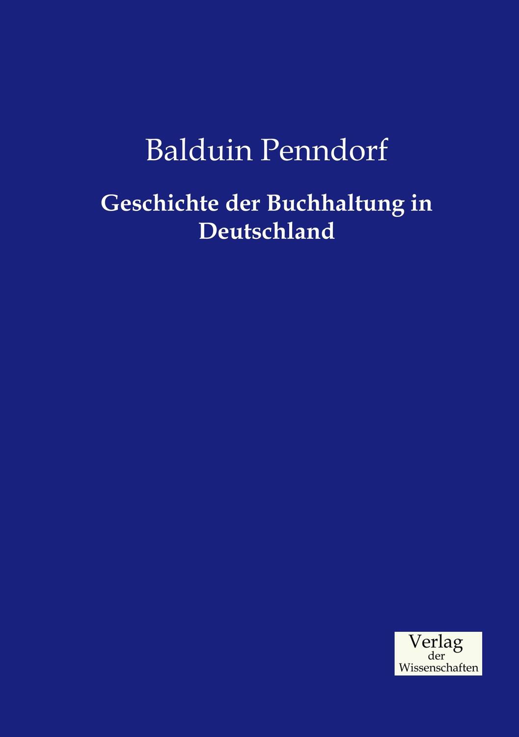 Cover: 9783957002051 | Geschichte der Buchhaltung in Deutschland | Balduin Penndorf | Buch