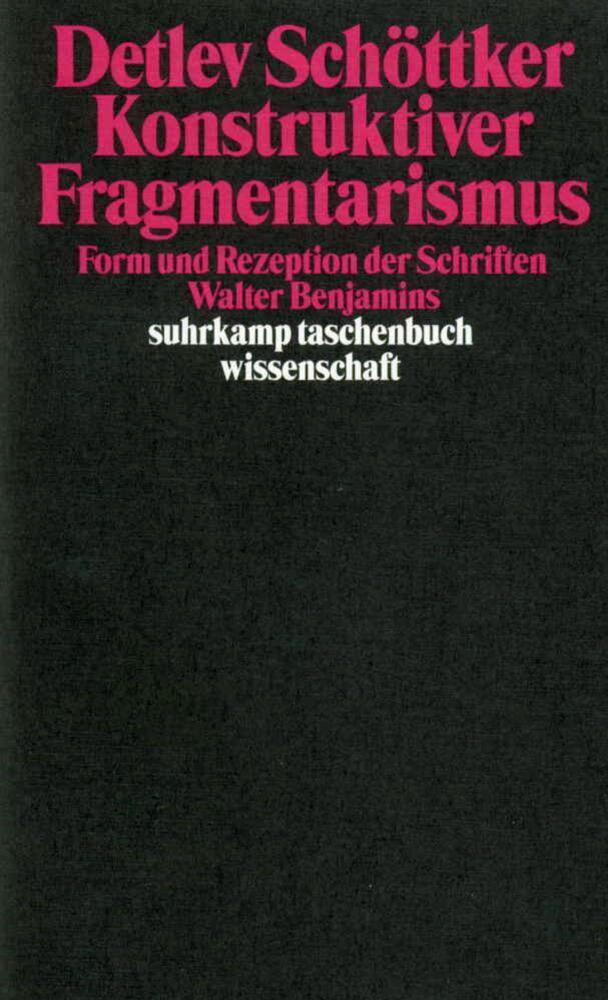 Cover: 9783518290286 | Konstruktiver Fragmentarismus | Detlev Schöttker | Taschenbuch