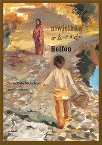 Cover: 9783946100621 | niwîcihâw/Helfen | Dt/Schrift- und Lautsprache der Cree | Nicholson