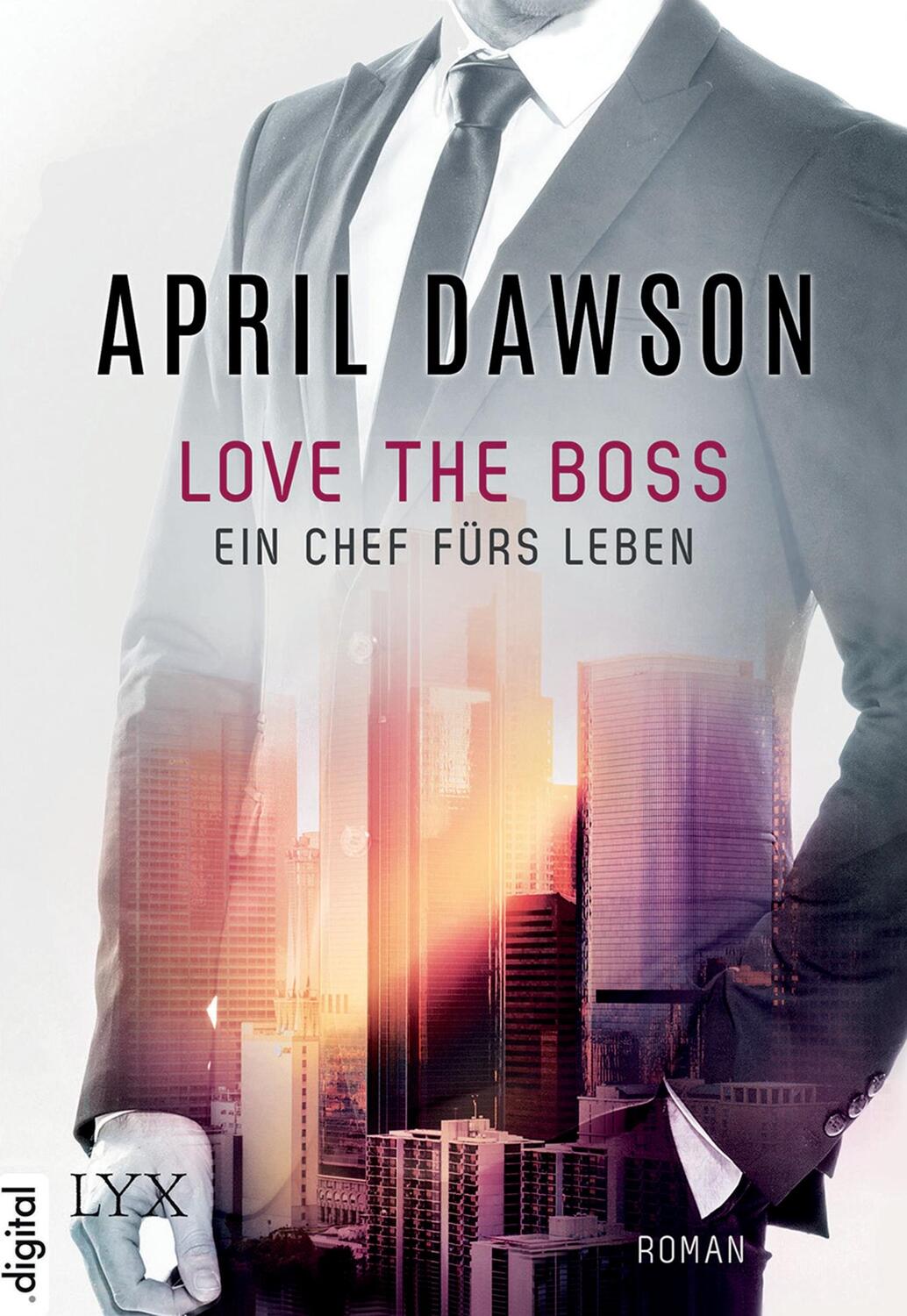 Cover: 9783736304901 | Love the Boss - Ein Chef fürs Leben | April Dawson | Taschenbuch | LYX
