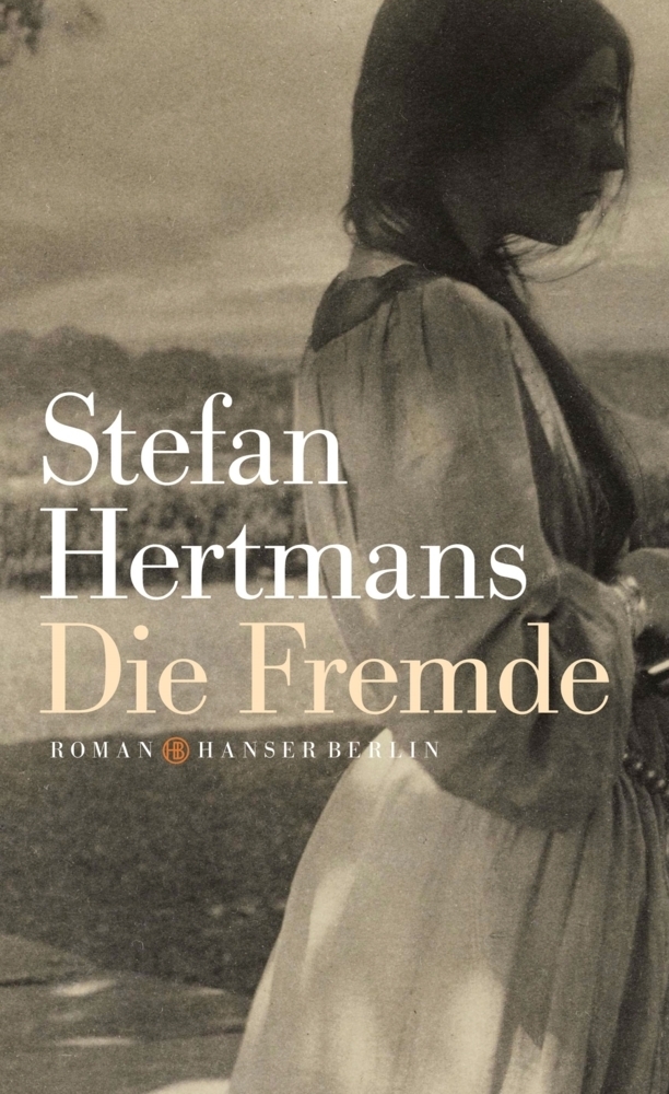 Cover: 9783446254695 | Die Fremde | Roman | Stefan Hertmans | Buch | 2017 | Hanser Berlin