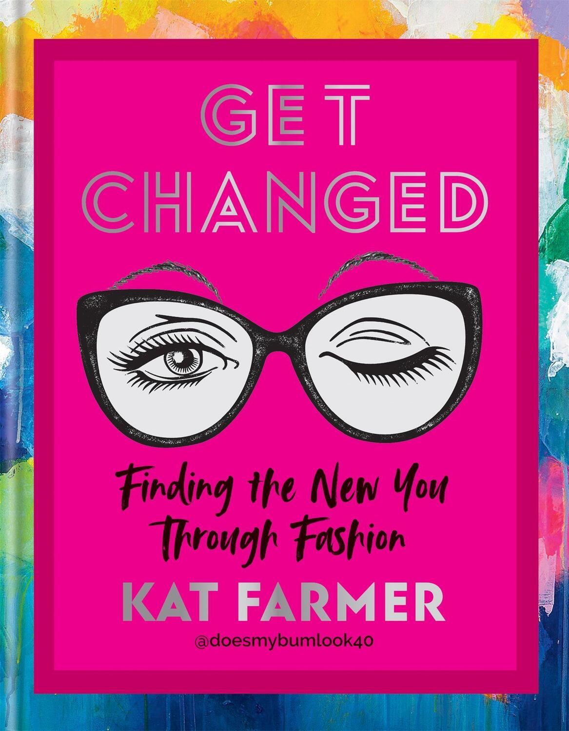 Cover: 9781784727789 | Get Changed | Kat Farmer | Buch | Englisch | 2022 | EAN 9781784727789