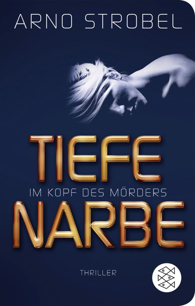 Cover: 9783596522552 | Im Kopf des Mörders - Tiefe Narbe | Thriller | Arno Strobel | Buch