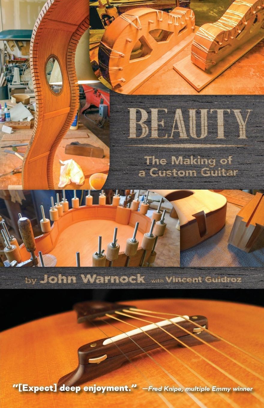 Cover: 9781627877343 | Beauty | The Making of a Custom Guitar | John Warnock | Taschenbuch
