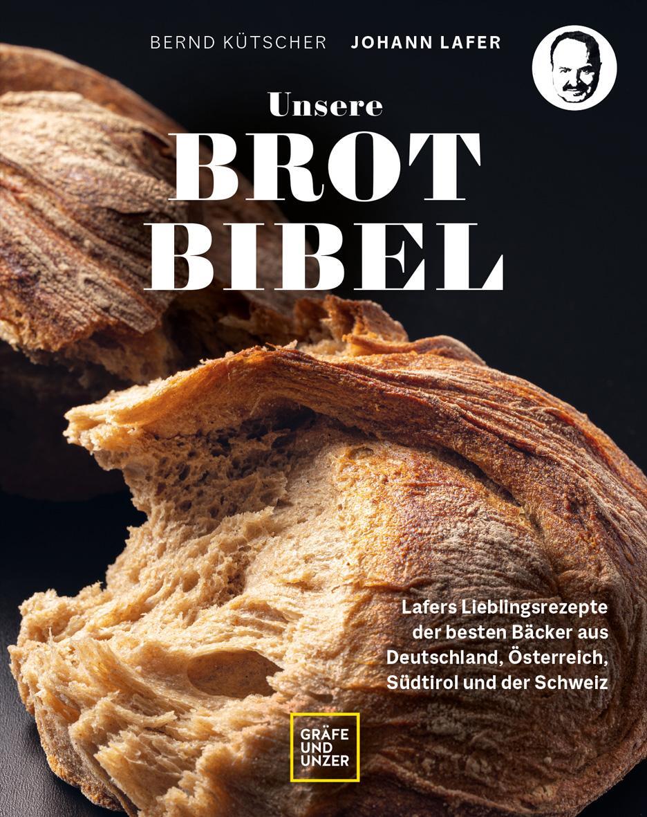 Cover: 9783833891441 | Unsere Brotbibel | Johann Lafer | Buch | Gräfe und Unzer Einzeltitel