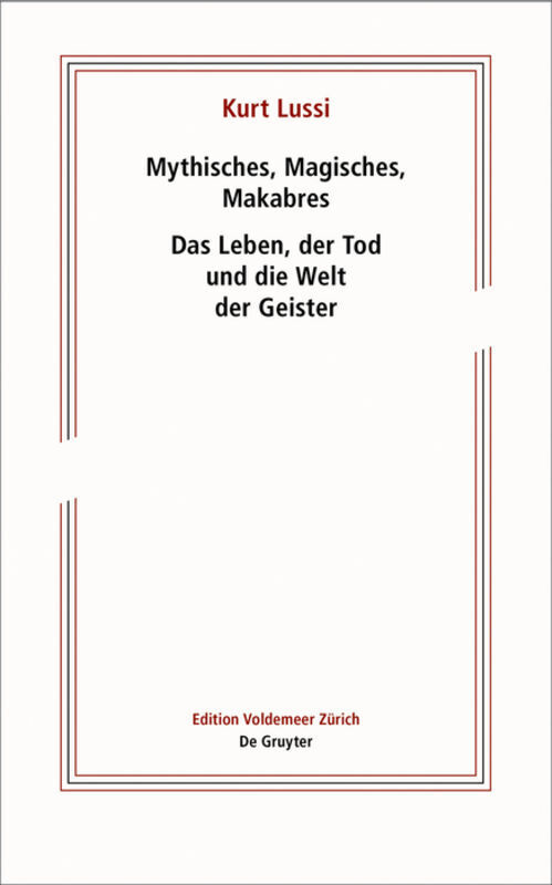 Cover: 9783110635706 | Mythisches, Magisches, Makabres | Kurt Lussi | Taschenbuch | 260 S.
