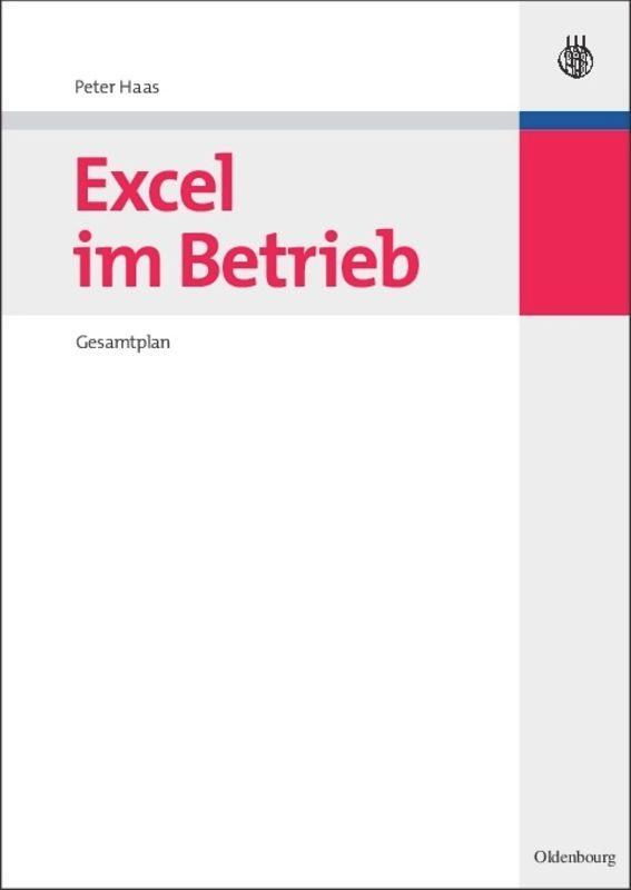 Cover: 9783486584295 | Excel im Betrieb | Gesamtplan | Peter Haas | Taschenbuch | ISSN | VIII