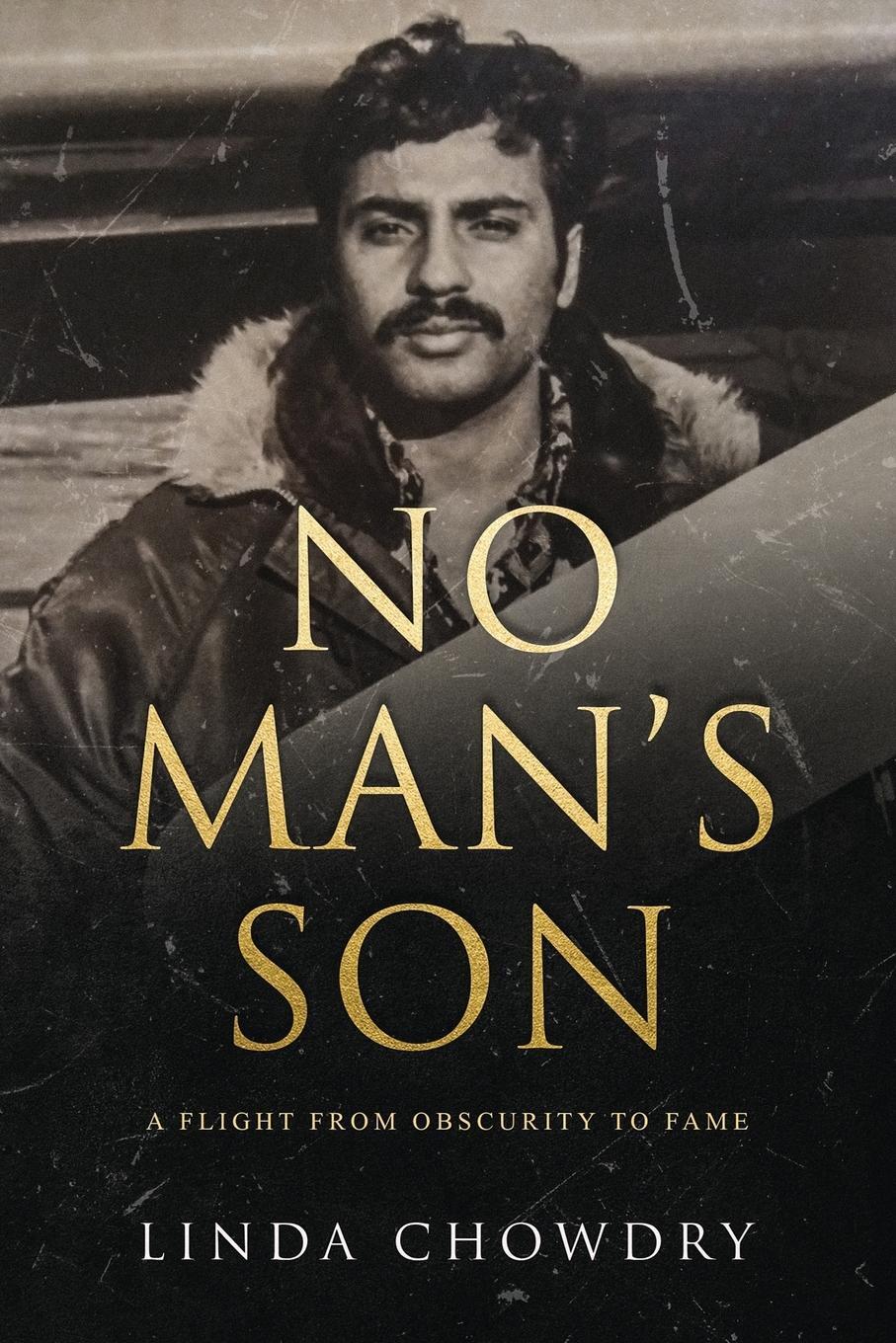 Cover: 9780578895215 | No Man's Son | A Flight from Obscurity to Fame | Linda Chowdry | Buch