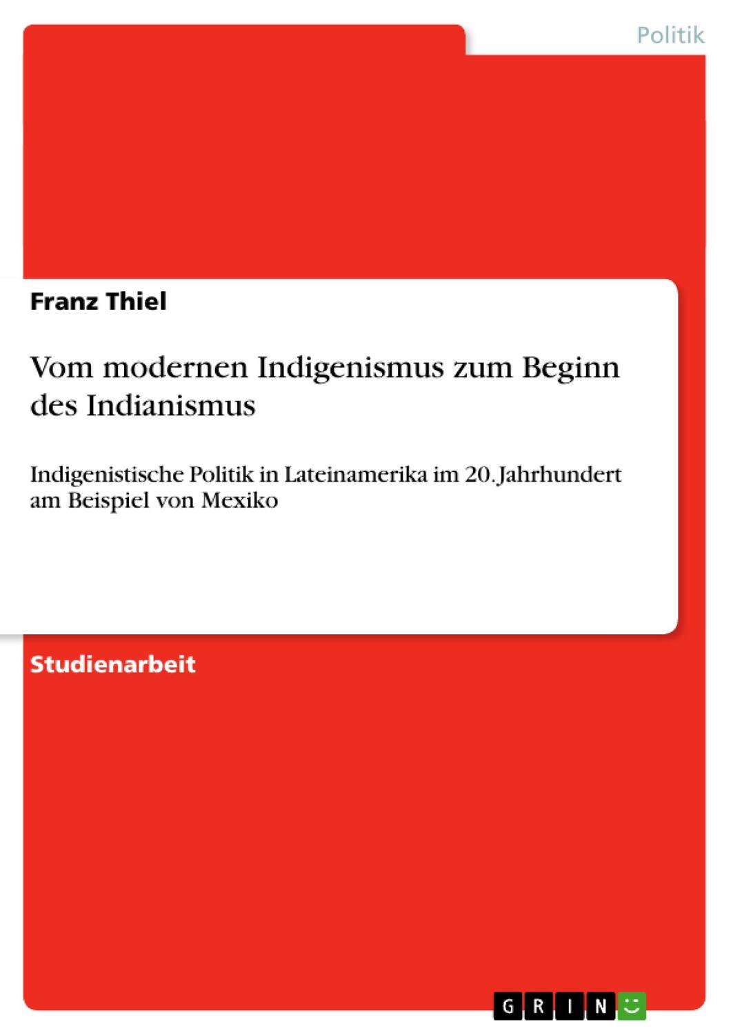 Cover: 9783640318599 | Vom modernen Indigenismus zum Beginn des Indianismus | Franz Thiel