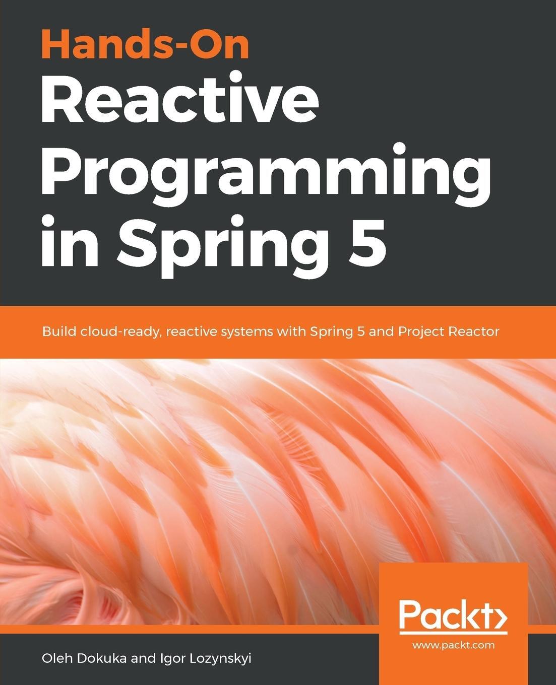Cover: 9781787284951 | Hands-On Reactive Programming in Spring 5 | Oleh Dokuka (u. a.) | Buch