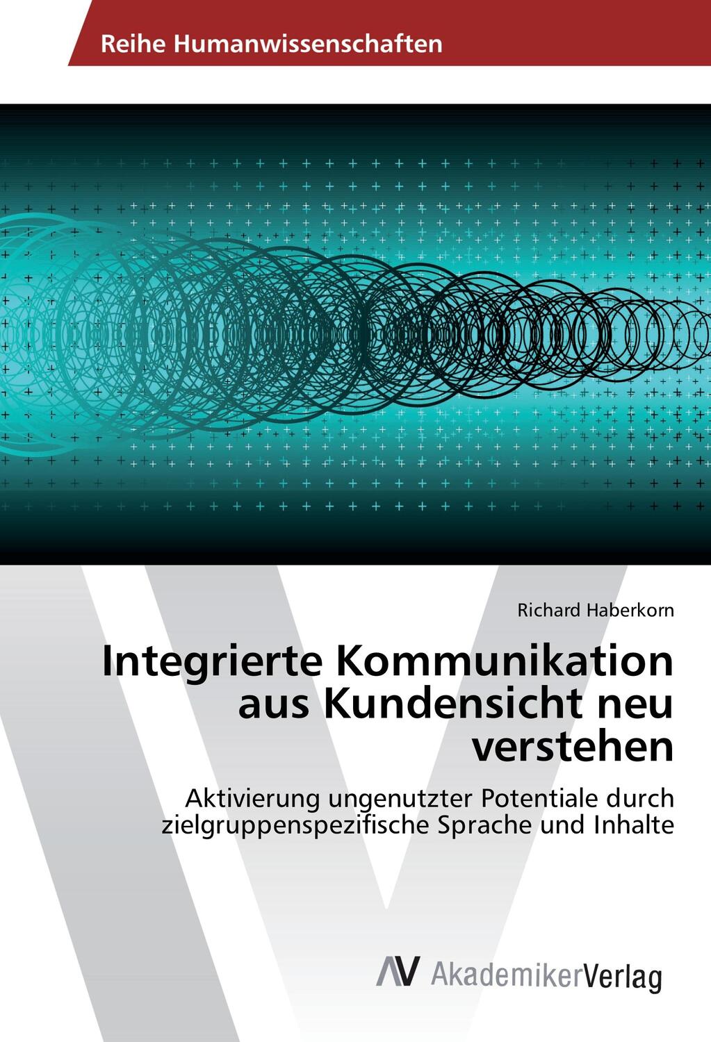 Cover: 9783639419351 | Integrierte Kommunikation aus Kundensicht neu verstehen | Haberkorn