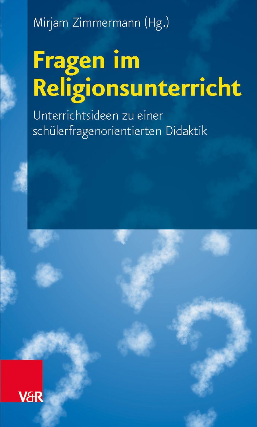 Cover: 9783525776162 | Fragen im Religionsunterricht | Mirjam Zimmermann | Taschenbuch | 2013