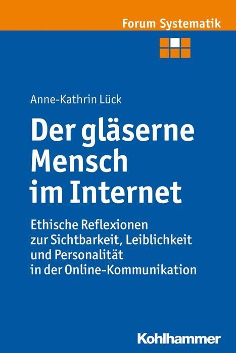 Cover: 9783170234406 | Der gläserne Mensch im Internet | Anne-Kathrin Lück | Taschenbuch