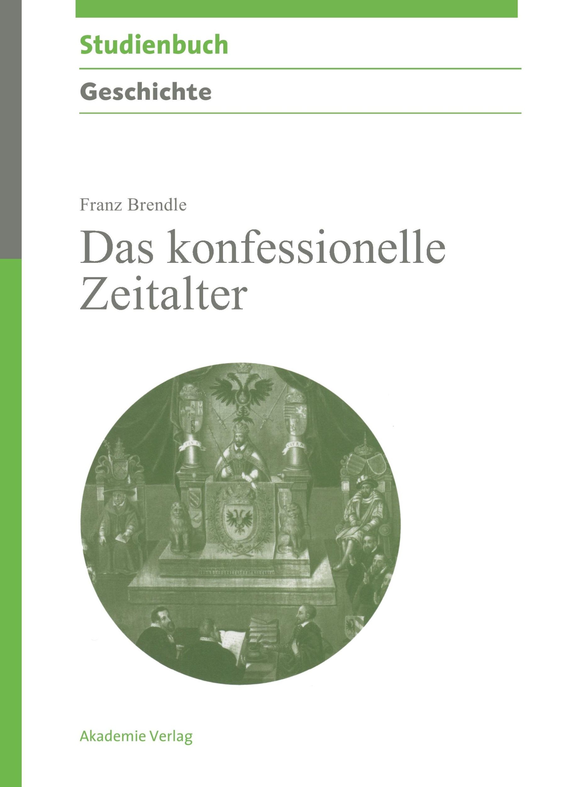 Cover: 9783050045542 | Das konfessionelle Zeitalter | Franz Brendle | Taschenbuch | Deutsch