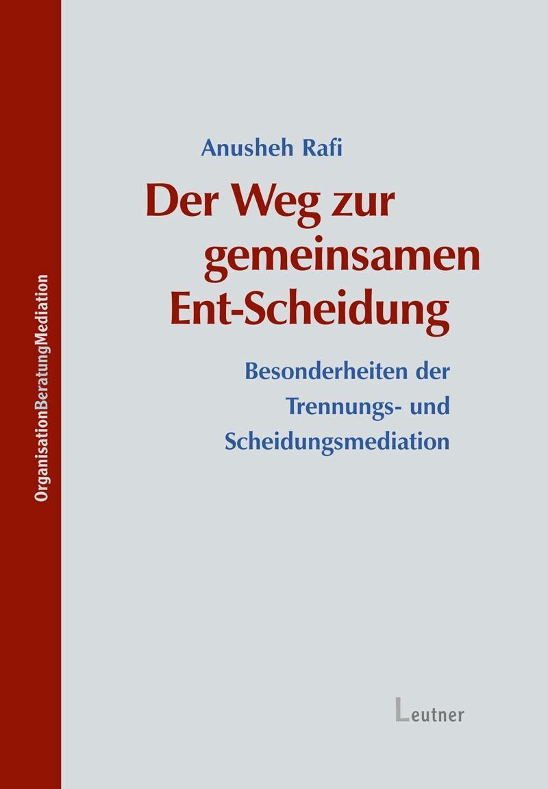 Cover: 9783934391550 | Der Weg zur gemeinsamen Ent-Scheidung | Anusheh Rafi | Taschenbuch