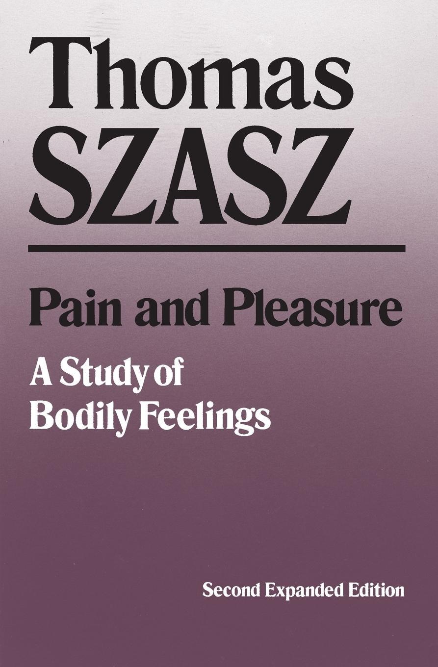 Cover: 9780815602309 | Pain and Pleasure | A Study of Bodily Feelings (Expanded) | Szasz