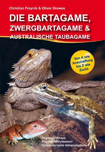 Cover: 9783981317640 | Die Bartagame, Zwergbartagame & Australische Taubagame | Oliver Drewes