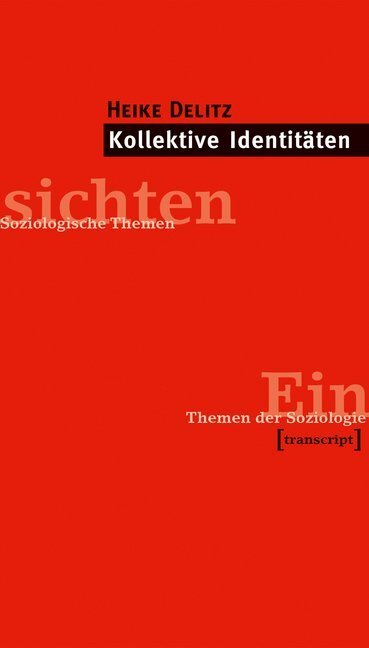 Cover: 9783837637243 | Kollektive Identitäten | Heike Delitz | Taschenbuch | 160 S. | Deutsch