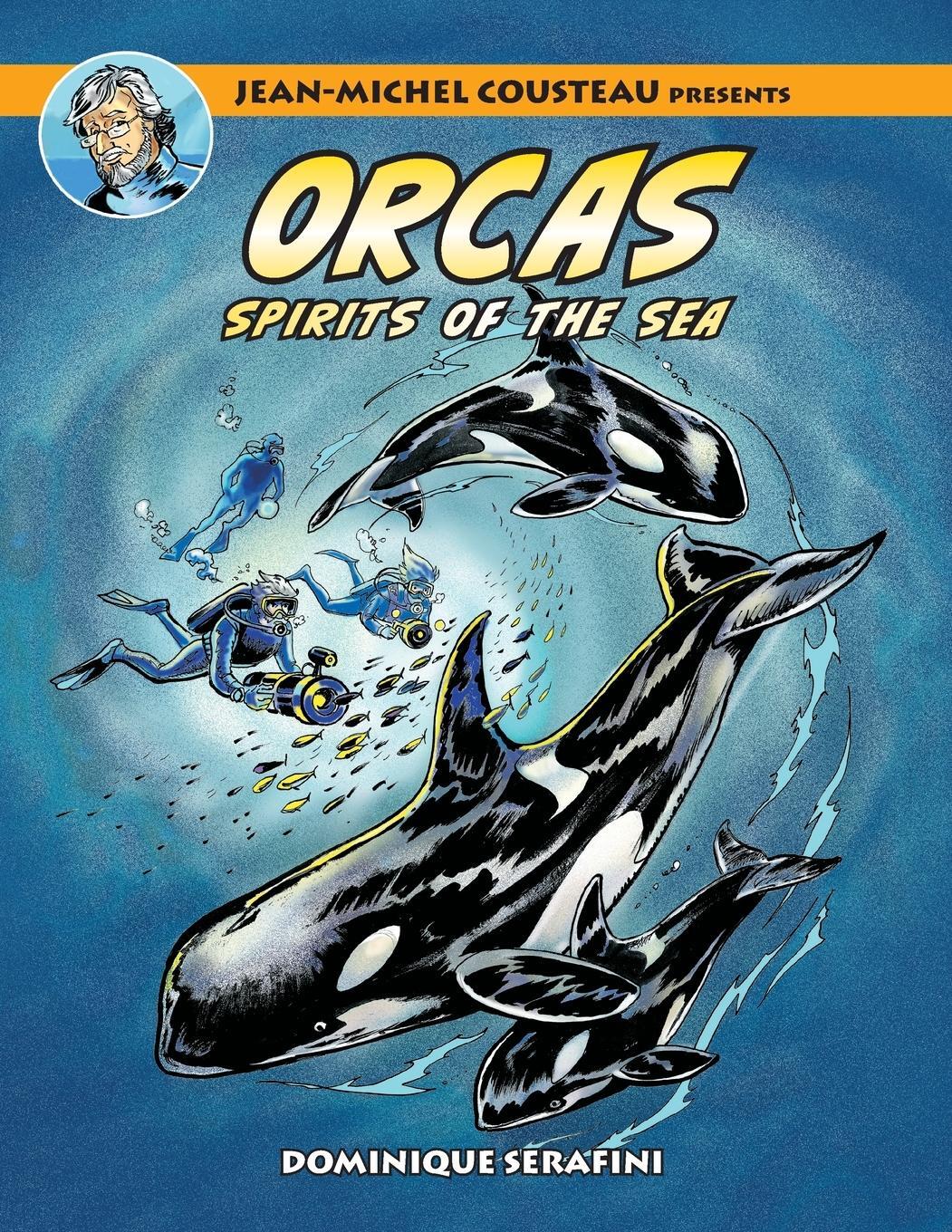Cover: 9781990238918 | Jean-Michel Cousteau Presents ORCAS | Spirits of the Seas | Serafini