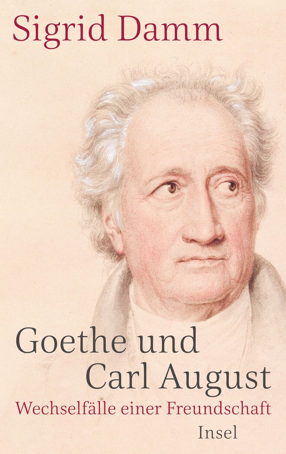 Cover: 9783458178712 | Goethe und Carl August | Wechselfälle einer Freundschaft | Sigrid Damm