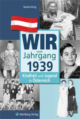 Cover: 9783831326396 | Wir vom Jahrgang 1939 | Kindheit und Jugend in Österreich | König