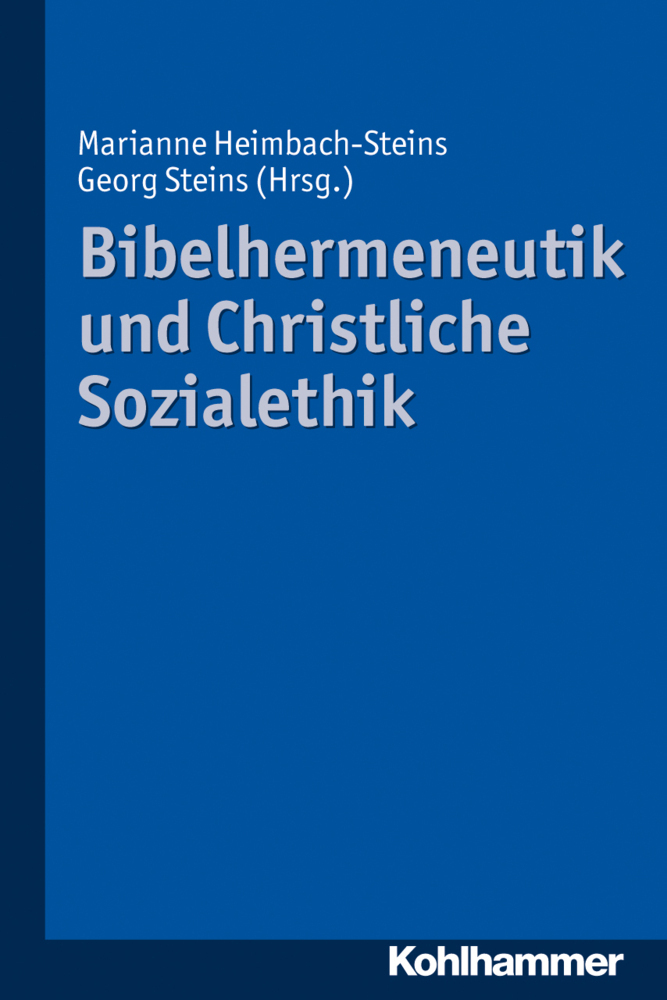 Cover: 9783170222151 | Bibelhermeneutik und Christliche Sozialethik | Heimbach-Steins (u. a.)