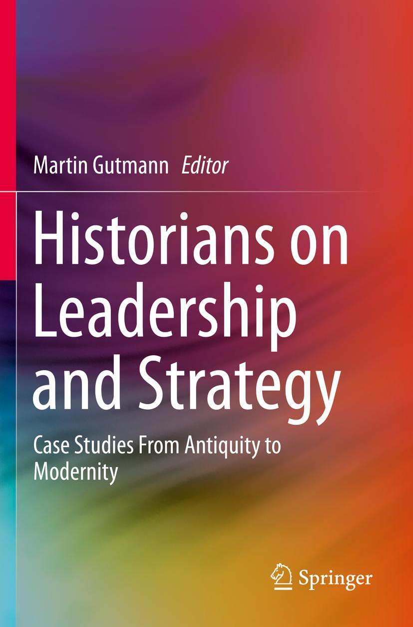 Cover: 9783030260897 | Historians on Leadership and Strategy | Martin Gutmann | Buch | xvi