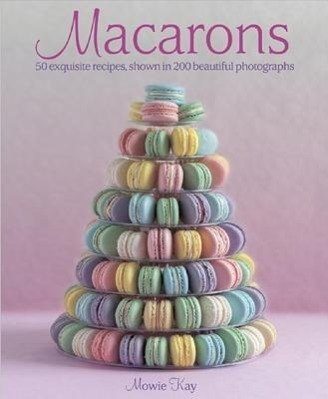 Cover: 9781908991218 | Macarons: 50 Exquisite Recipes, Shown in 200 Beautiful Photographs