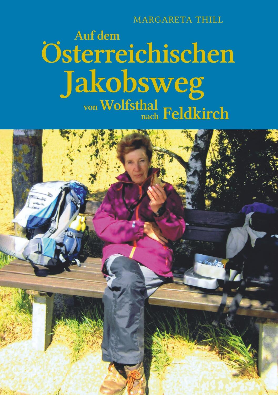 Cover: 9783744832052 | Auf dem Östereichischen Jakobsweg von Wolfsthal nach Feldkirch | Thill
