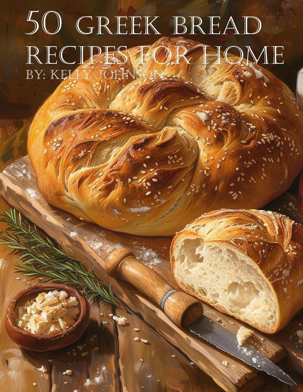 Cover: 9781088102213 | 50 Greek Bread Recipes for Home | Kelly Johnson | Taschenbuch | 2024