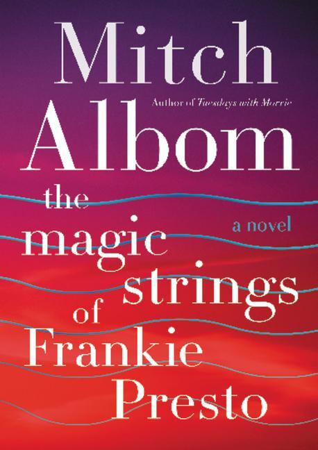 Cover: 9780062562043 | The Magic Strings of Frankie Presto | A Novel | Mitch Albom | Buch