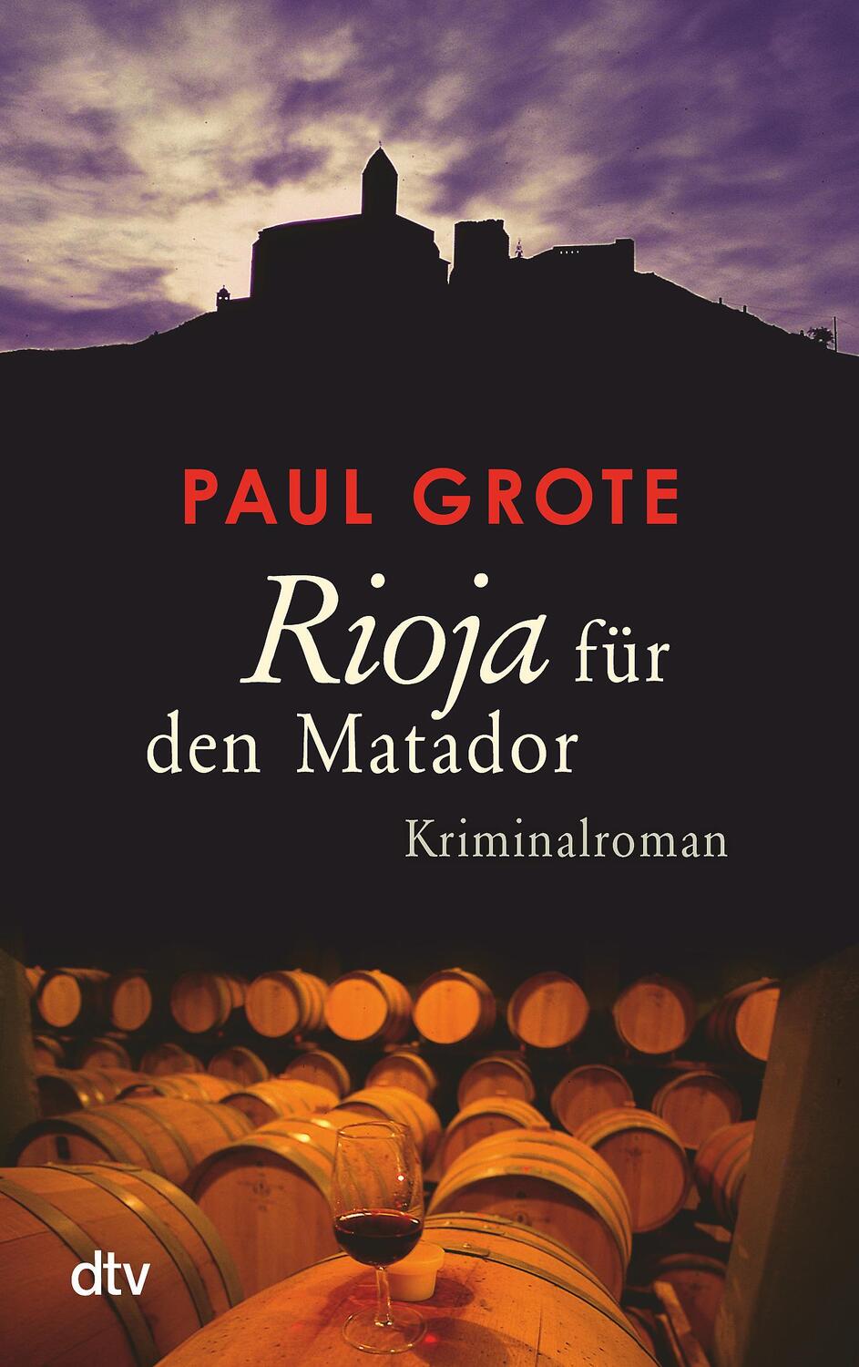 Cover: 9783423216982 | Rioja für den Matador | Paul Grote | Taschenbuch | Deutsch | 2017