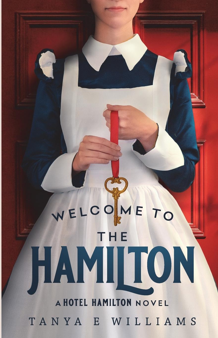 Cover: 9781989144176 | Welcome To The Hamilton | A Hotel Hamilton Novel | Tanya E Williams