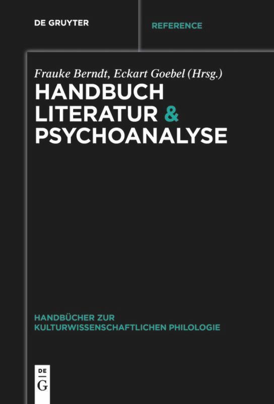Cover: 9783110652574 | Handbuch Literatur & Psychoanalyse | Eckart Goebel (u. a.) | Buch