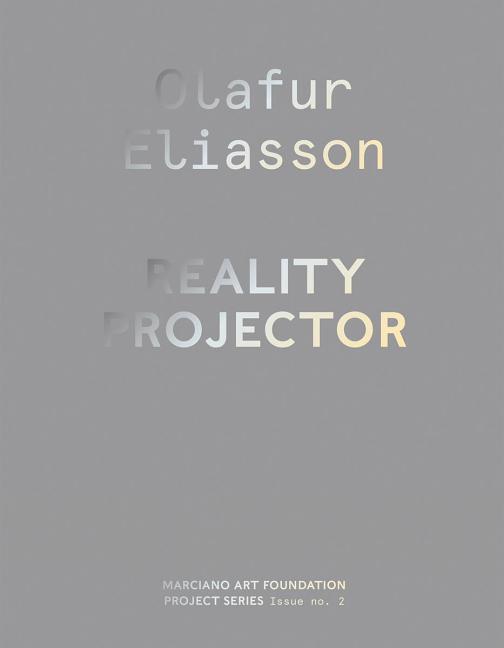Cover: 9780999221518 | Olafur Eliasson: Reality Projector | Reality Projector | Eliasson
