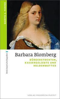 Cover: 9783791728544 | Barbara Blomberg | Bürgerstochter, Kaisergeliebte und Heldenmutter