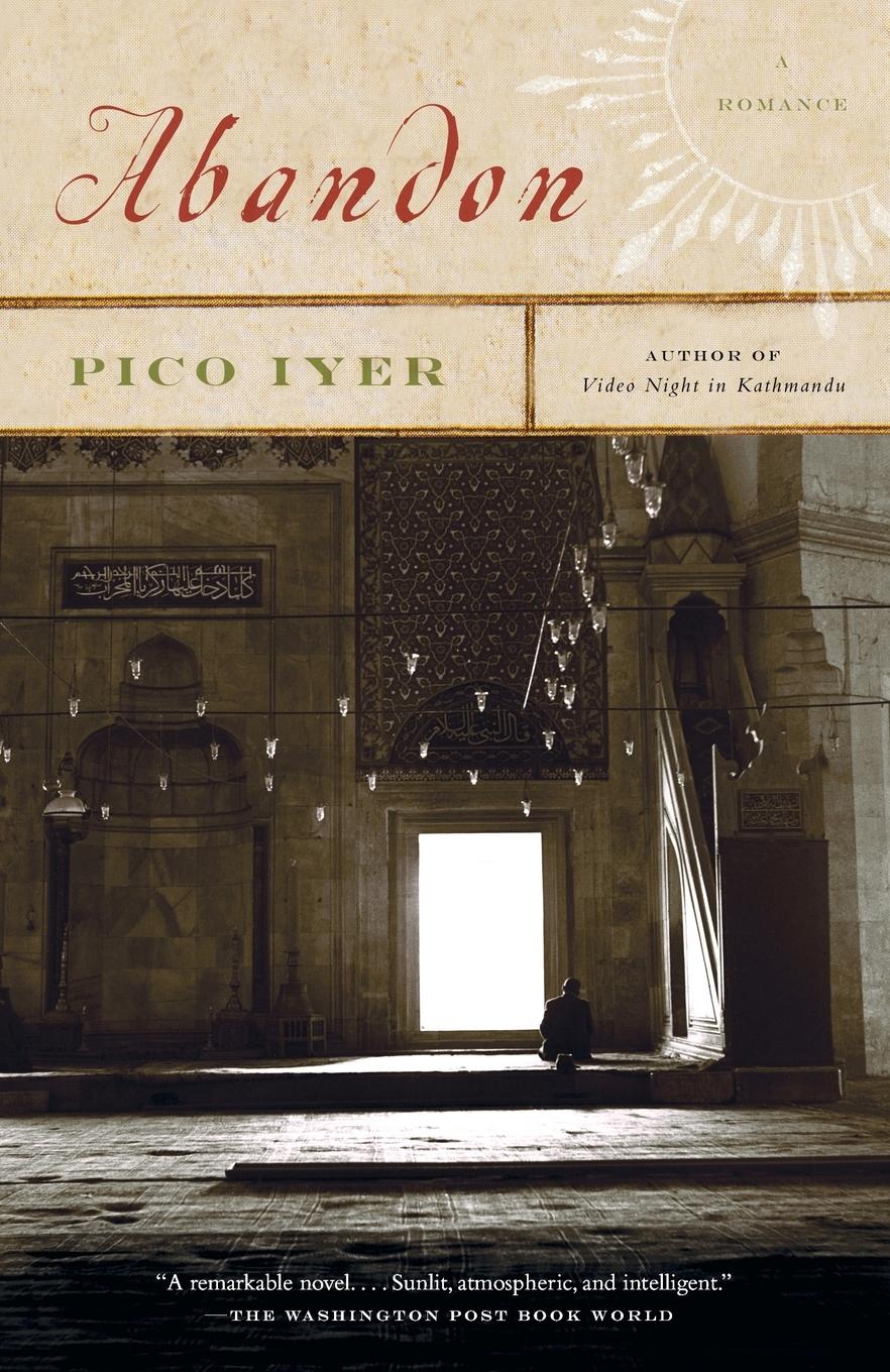 Cover: 9781400030859 | Abandon | Pico Iyer | Taschenbuch | Einband - flex.(Paperback) | 2004