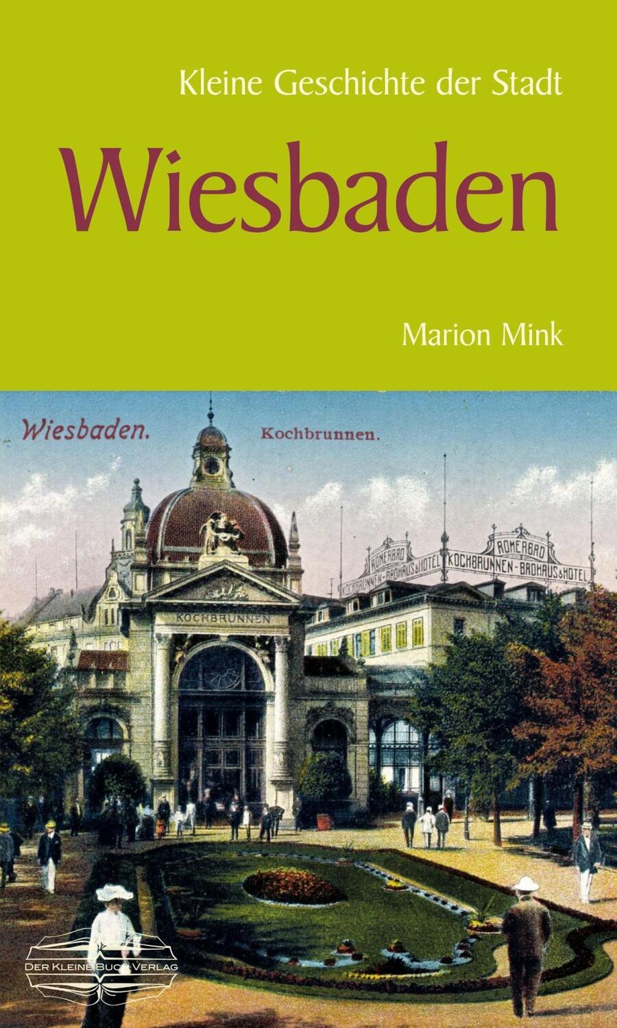 Cover: 9783765084294 | Kleine Geschichte der Stadt Wiesbaden | Marion Mink | Buch | 184 S.