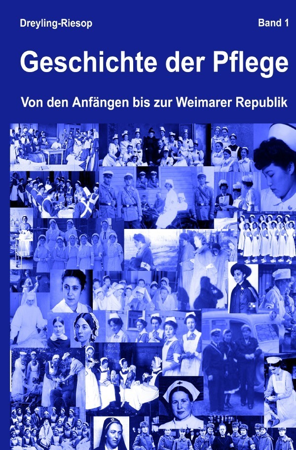 Cover: 9783752965490 | Geschichte der Pflege | Von den Anfängen bis zur Weimarer Republik