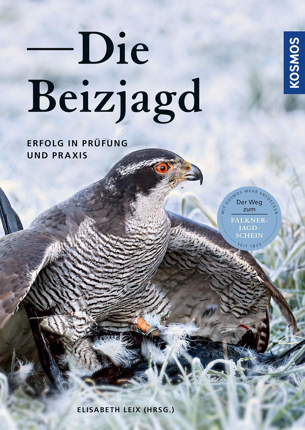 Cover: 9783440171783 | Die Beizjagd | Erfolg in Prüfung und Praxis | Elisabeth Leix | Buch