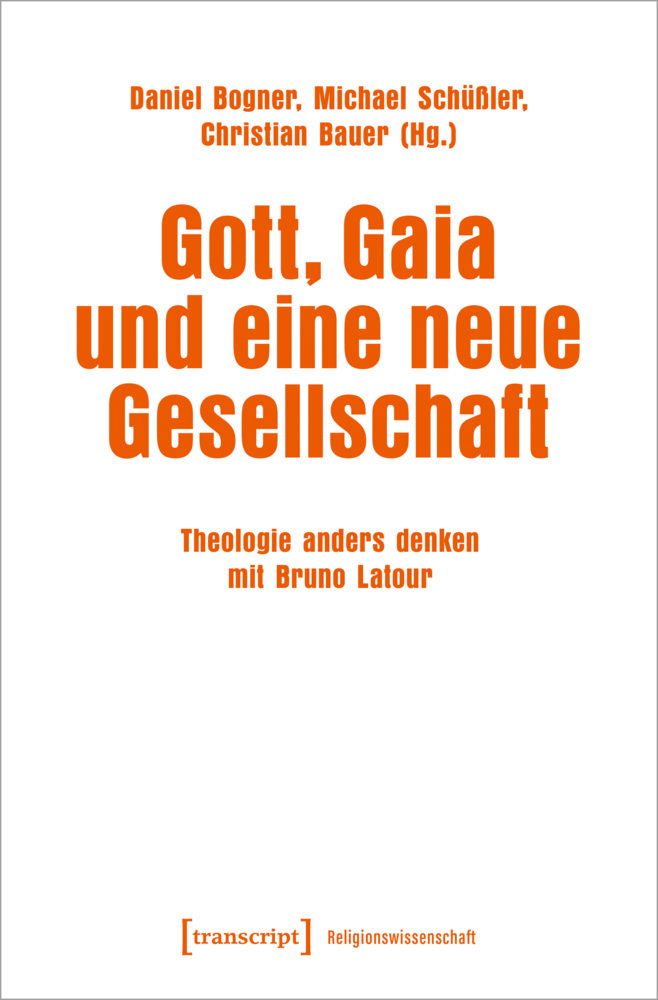 Cover: 9783837658699 | Gott, Gaia und eine neue Gesellschaft | Daniel Bogner (u. a.) | Buch