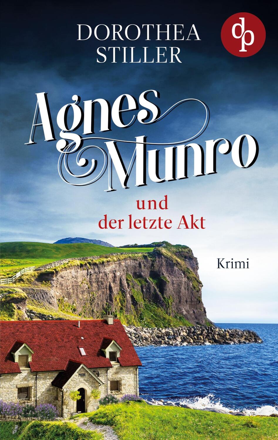 Cover: 9783987783050 | Agnes Munro und der letzte Akt | Dorothea Stiller | Taschenbuch | 2023
