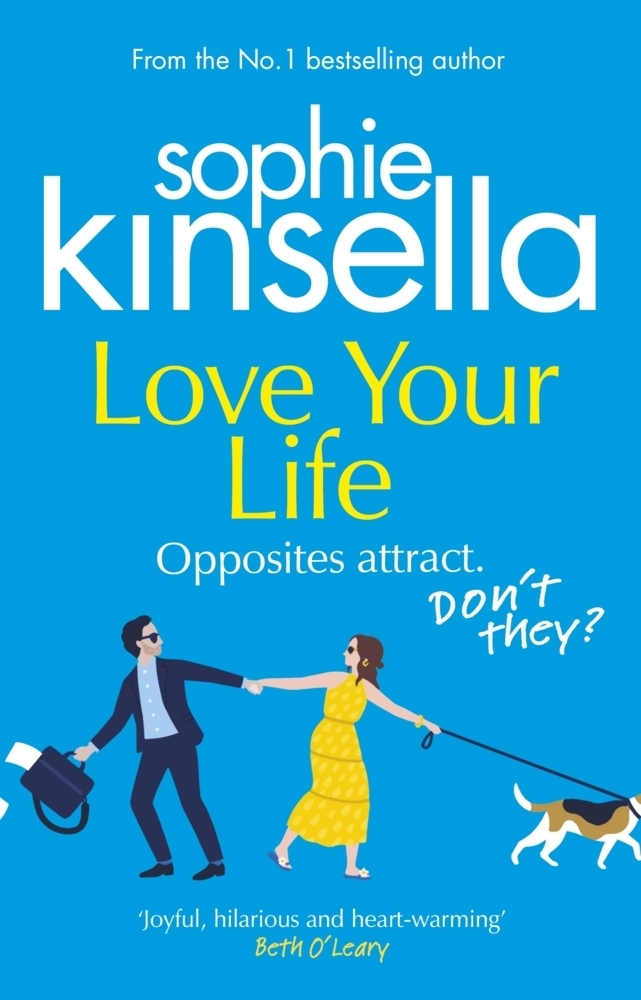 Cover: 9781784165949 | Love Your Life | Opposites attract. Don't they? | Sophie Kinsella